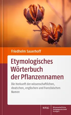 Sauerhoff |  Etymologisches Wörterbuch der Pflanzennamen | Buch |  Sack Fachmedien