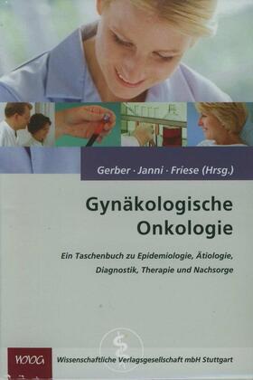 Gerber / Janni / Friese |  Gynäkologische Onkologie | Buch |  Sack Fachmedien