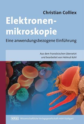 Colliex / Kohl |  Colliex, C: Elektronenmikroskopie | Buch |  Sack Fachmedien