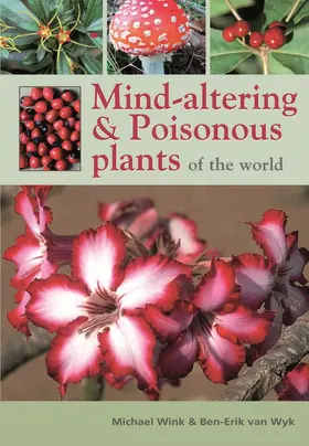 Wink / Wyk |  Mind-Altering & Poisonous Plants of the World | Buch |  Sack Fachmedien