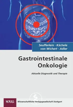 Seufferlein / Kächele / von Wichert |  Gastrointestinale Onkologie | Buch |  Sack Fachmedien