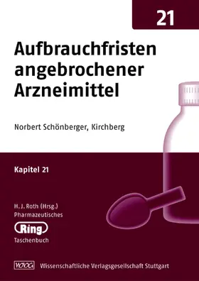 Schönberger |  Pharmazeut. Ringtaschenbuch Bd. 21 Aufbrauchfristen angebrochener Arzneimittel | Buch |  Sack Fachmedien