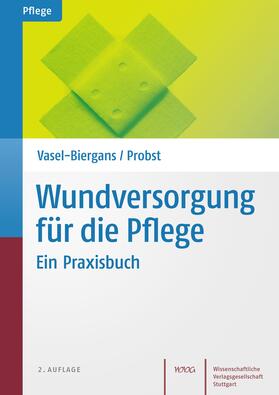 Vasel-Biergans / Probst |  Wundversorgung für die Pflege | Buch |  Sack Fachmedien