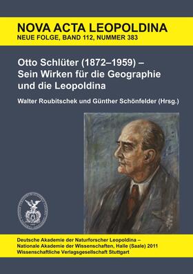 Schönfelder / Roubitschek |  Otto Schlüter (1872–1959) – Sein Wirken für die Geographie und die Leopoldina | Buch |  Sack Fachmedien