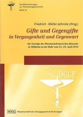 Friedrich / Müller-Jahncke |  Gifte und Gegengifte in Vergangenheit und Gegenwart | Buch |  Sack Fachmedien