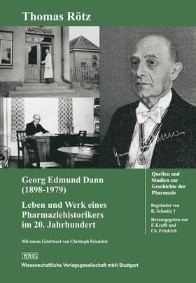 Rötz |  Georg Edmund Dann (1898 - 1979): Leben und Werk eines Pharmaziehistorikers im 20. Jahrhundert | Buch |  Sack Fachmedien