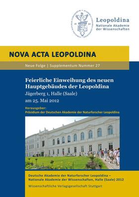 Deutsche Akademie der Naturforscher |  Feierliche Einweihung des neuen Hauptgebäudes der Leopoldina | Buch |  Sack Fachmedien