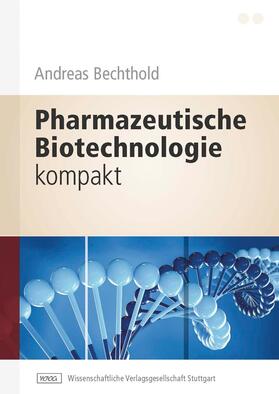 Bechthold |  Pharmazeutische Biotechnologie kompakt | eBook | Sack Fachmedien