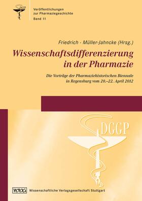 Friedrich / Müller-Jahncke |  Wissenschaftsdifferenzierung in der Pharmazie | Buch |  Sack Fachmedien