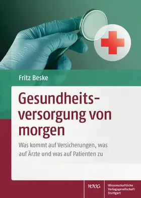 Beske |  Gesundheitsversorgung von morgen | Buch |  Sack Fachmedien