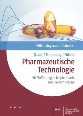 Müller-Goymann / Schubert / Bauer |  Bauer/Frömming/Führer Pharmazeutische Technologie | Buch |  Sack Fachmedien