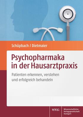 Schüpbach / Dietmaier |  Psychopharmaka in der Hausarztpraxis | Buch |  Sack Fachmedien