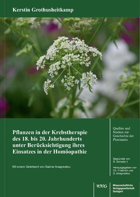 Grothusheitkamp |  Pflanzen in der Krebstherapie des 18. bis 20. Jahrhunderts unter Berücksichtigung ihres Einsatzes in der Homöopathie | Buch |  Sack Fachmedien