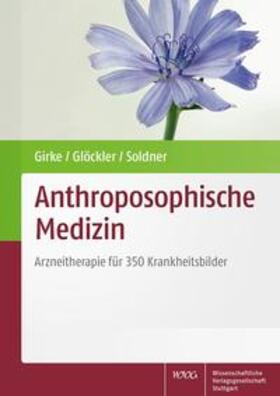 Girke / Glöckler / Soldner |  Anthroposophische Medizin | eBook | Sack Fachmedien