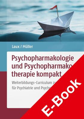 Laux / Müller |  Psychopharmakologie und Psychopharmakotherapie kompakt | eBook | Sack Fachmedien