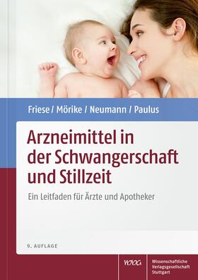 Friese / Mörike / Neumann |  Arzneimittel in der Schwangerschaft und Stillzeit | eBook | Sack Fachmedien