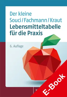 Souci / Fachmann / Kraut |  Lebensmitteltabelle für die Praxis | eBook | Sack Fachmedien