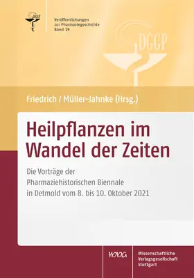 Friedrich / Müller-Jahncke |  Heilpflanzen im Wandel der Zeiten | Buch |  Sack Fachmedien