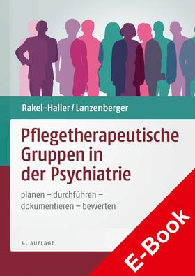 Rakel-Haller / Lanzenberger |  Pflegetherapeutische Gruppen in der Psychiatrie | eBook | Sack Fachmedien