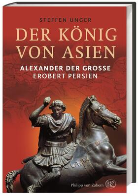 Unger |  Der König von Asien | Buch |  Sack Fachmedien