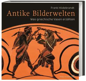 Hildebrandt |  Hildebrandt, F: Antike Bilderwelten | Buch |  Sack Fachmedien