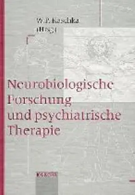 Kaschka |  Neurobiologische Forschung und psychiatrische Therapie | Buch |  Sack Fachmedien