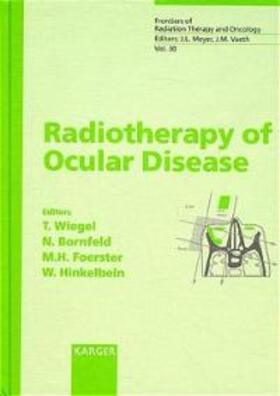 Wiegel / Bornfeld / Foerster |  Radiotherapy of Ocular Diseases | Buch |  Sack Fachmedien