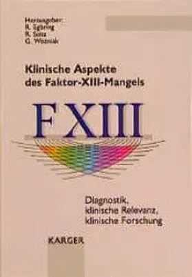 Seitz / Egbring / Wozniak |  Klinische Aspekte des Faktor-XIII-Mangels | Buch |  Sack Fachmedien