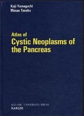 Yamaguchi / Tanaka |  Atlas of Cystic Neoplasms of the Pancreas | Buch |  Sack Fachmedien