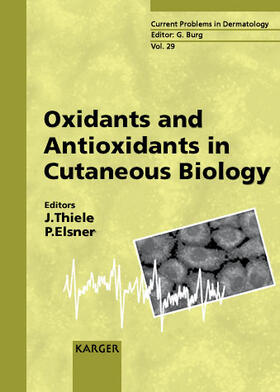Thiele / Elsner |  Oxidants and Antioxidants in Cutaneous Biology | Buch |  Sack Fachmedien
