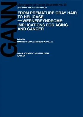 Goto / Miller |  From Premature Gray Hair to Helicase - Werner Syndrome: Implications for Aging and Cancer | Buch |  Sack Fachmedien