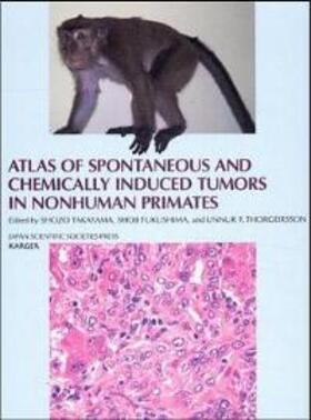 Takayama / Fukushima / Thorgeirsson |  Atlas of Spontaneous and Chemically Induced Tumors in Nonhuman Primates | Buch |  Sack Fachmedien