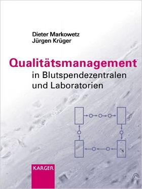 Markowetz / Krüger |  Qualitätsmanagement in Blutspendezentralen und Laboratorien | Buch |  Sack Fachmedien