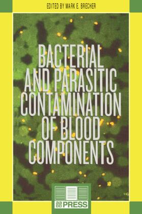 Brecher |  Bacterial and Parasitic Contamination of Blood Components | Buch |  Sack Fachmedien