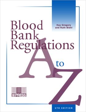 Gregory / Biehl |  Blood Bank Regulations A to Z | Buch |  Sack Fachmedien