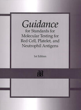  Guidance for Standards for Molecular Testing for Red Cell, Platelet, and Neutrophil Antigens | Buch |  Sack Fachmedien