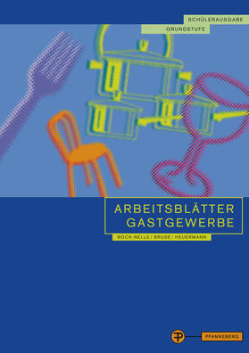 Bock-Nelle / Bruse / Heuermann |  Arbeitsblätter Gastgewerbe Grundstufe Schülerausgabe | Buch |  Sack Fachmedien