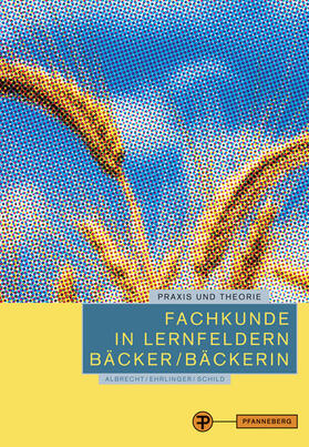 Albrecht / Ehrlinger |  Fachkunde in Lernfeldern Bäcker/Bäckerin | Buch |  Sack Fachmedien