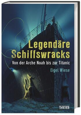 Wiese |  Legendäre Schiffswracks | Buch |  Sack Fachmedien