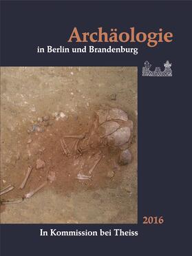 Landesdenkmalamt Berlin |  Archäologie in Berlin und Brandenburg | Buch |  Sack Fachmedien