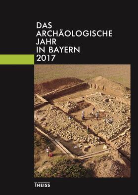 Bayerisches Landesamt / Gesellschaft für Archäologie |  Das archäologische Jahr in Bayern | Buch |  Sack Fachmedien