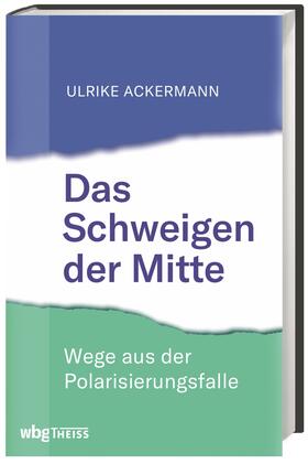 Ackermann |  Das Schweigen der Mitte | Buch |  Sack Fachmedien