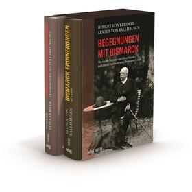 Ballhausen / von Keudell / Lucius von Ballhausen |  Begegnungen mit Bismarck. Lucius von Ballhausen, Bismarck-Erinnerungen / Robert von Keudell, Fürst und Fürstin Bismarck | Buch |  Sack Fachmedien