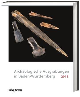 Landesamt für Denkmalpflege / Gesellschaft für Archäologie / Förderkreis Archäologie in Baden e.V. |  Archäologische Ausgrabungen in Baden-Württemberg 2019 | Buch |  Sack Fachmedien