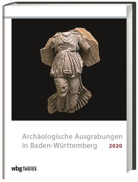 Landesamt für Denkmalpflege |  Archäologische Ausgrabungen in Baden-Württemberg 2020 | Buch |  Sack Fachmedien