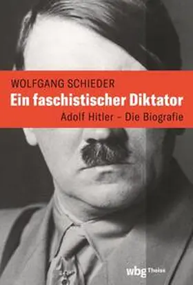 Schieder | Ein faschistischer Diktator. Adolf Hitler – Biografie | E-Book | sack.de