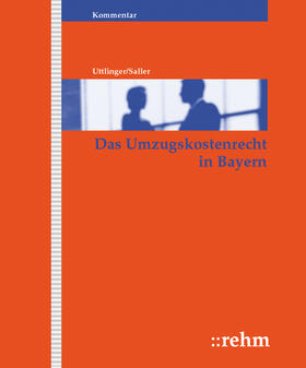 Uttlinger / Saller |  Das Umzugskostenrecht in Bayern | Loseblattwerk |  Sack Fachmedien