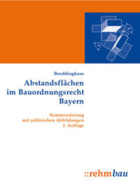 Boeddinghaus |  Abstandsflächen im Bauordnungsrecht Bayern | Buch |  Sack Fachmedien