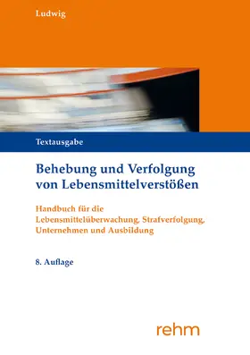 Ludwig |  Behebung und Verfolgung von Lebensmittelverstößen | Buch |  Sack Fachmedien