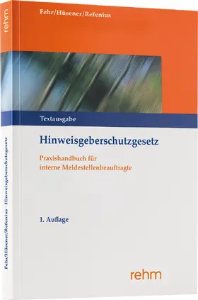 Fehr / Hüsener / Refenius |  Hinweisgeberschutzgesetz | Buch |  Sack Fachmedien